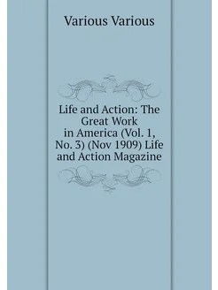 Life and Action The Great Work in America (Vol. 1