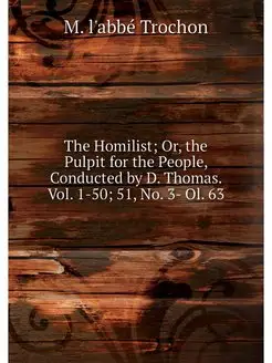 The Homilist Or, the Pulpit for the