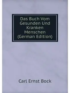 Das Buch Vom Gesunden Und Kranken Men