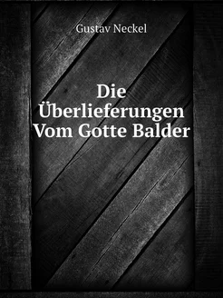 Die Überlieferungen Vom Gotte Balder