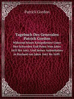 Tagebuch Des Generalen Patrick Gordon