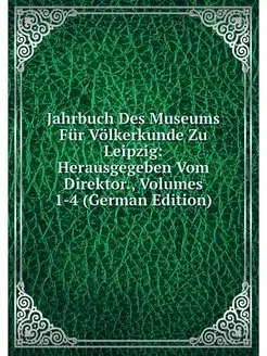 Jahrbuch Des Museums Fur Volkerkunde