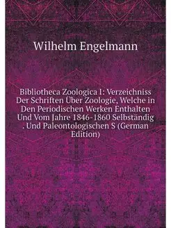 Bibliotheca Zoologica I Verzeichniss