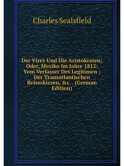 Der Virey Und Die Aristokraten Oder