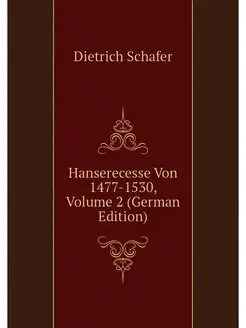 Hanserecesse Von 1477-1530, Volume 2