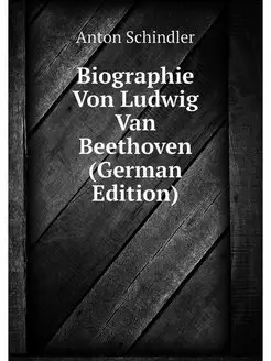 Biographie Von Ludwig Van Beethoven (