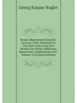 Neues Allgemeines Kunstler-Lexicon O