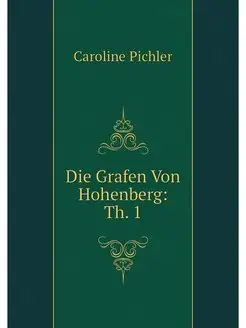 Die Grafen Von Hohenberg Th. 1