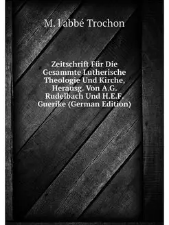 Zeitschrift Fur Die Gesammte Lutheris