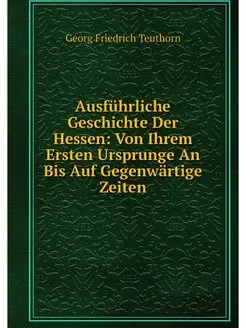 Ausfuhrliche Geschichte Der Hessen V