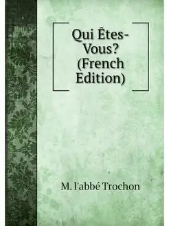 Qui Etes-Vous? (French Edition)