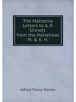 The Mahatma Letters to A. P. Sinnett