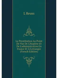 La Prostitution Au Point De Vue De L'