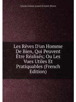 Les Rêves D'un Homme De Bien, Qui Peuvent Être Réali