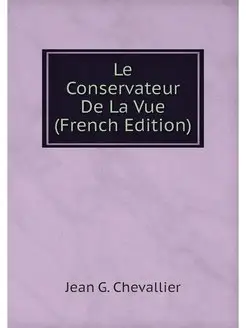 Le Conservateur De La Vue (French Edi