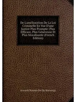 De L'amelioration De La Loi Criminell