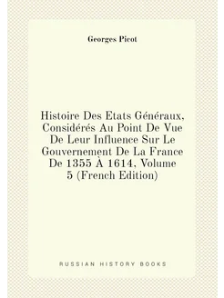 Histoire Des États Généraux, Considérés Au Point De