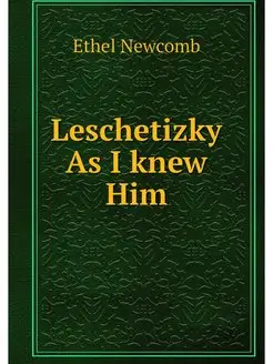 Leschetizky As I knew Him