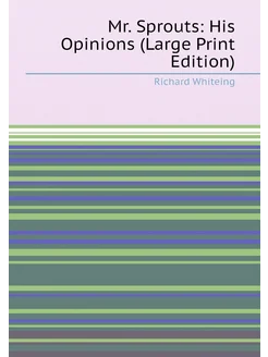 Mr. Sprouts His Opinions (Large Print Edition)