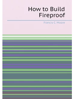 How to Build Fireproof