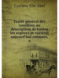 Traite general des coniferes ou descr