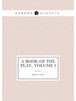 A Book of the Play, Volume I