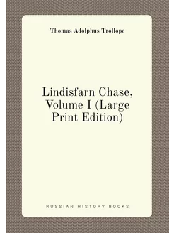 Lindisfarn Chase, Volume I (Large Print Edition)