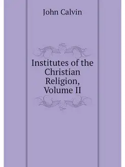 Institutes of the Christian Religion