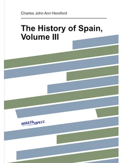 The History of Spain, Volume III