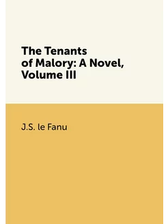 The Tenants of Malory A Novel, Volume III