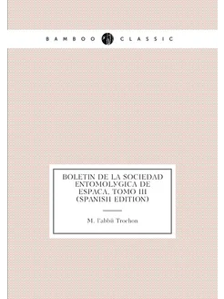 Boletin de la Sociedad Entomológica de España, Tomo