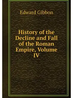 History of the Decline and Fall of th