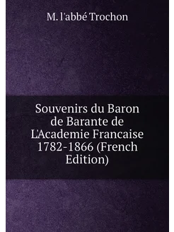 Souvenirs du Baron de Barante de L'Academie Francais