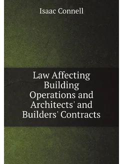 Law Affecting Building Operations and Architects' an