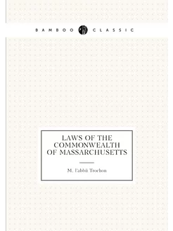 Laws of the Commonwealth of Massarchusetts