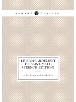 Le Bombardement de Saint-Malo (French Edition)