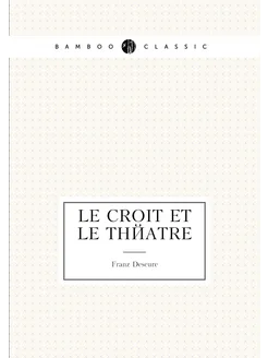 Le Croit Et Le Théatre