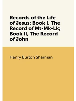 Records of the Life of Jesus Book I, The Record of