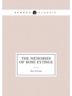 The Memories of Rose Eytinge