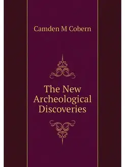 The New Archeological Discoveries