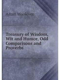 Treasury of Wisdom, Wit and Humor, Od