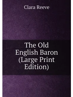 The Old English Baron (Large Print Edition)