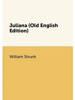 Juliana (Old English Edition)