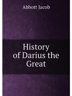 History of Darius the Great