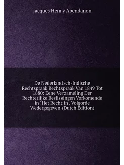 De Nederlandsch-Indische Rechtspraak Rechtspraak Van