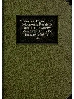 Memoires D'agriculture, D'economie Ru