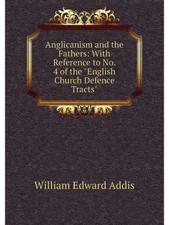 Anglicanism and the Fathers With Ref