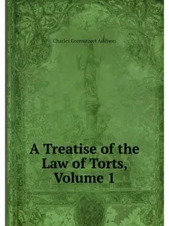 A Treatise of the Law of Torts, Volume 1