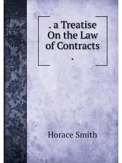 a Treatise On the Law of Contracts