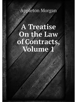 A Treatise On the Law of Contracts, V